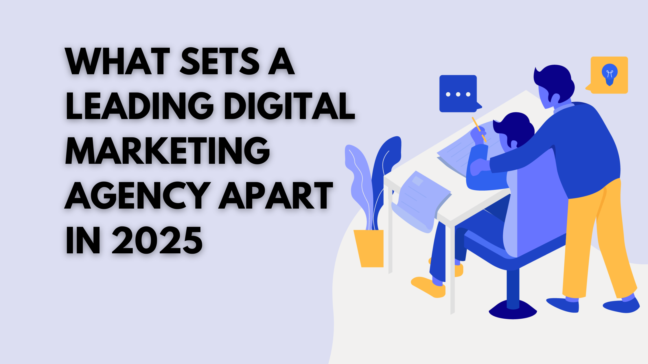 What Sets a Leading Digital Marketing Agency Apart in 2025