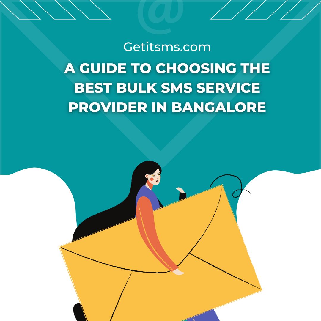 A Guide to Choosing the Best Bulk SMS Service Provider in Bangalore