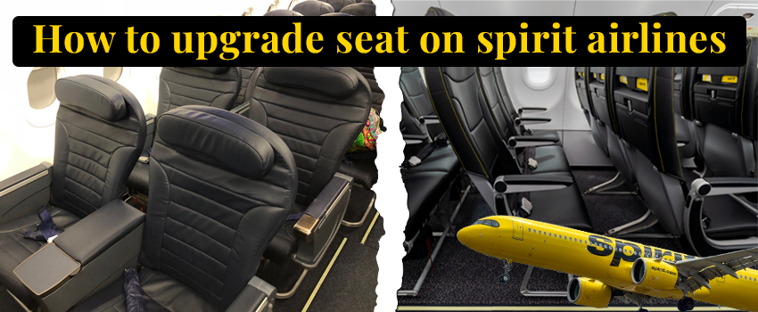 How to Upgrade a Seat on Spirit Airlines?