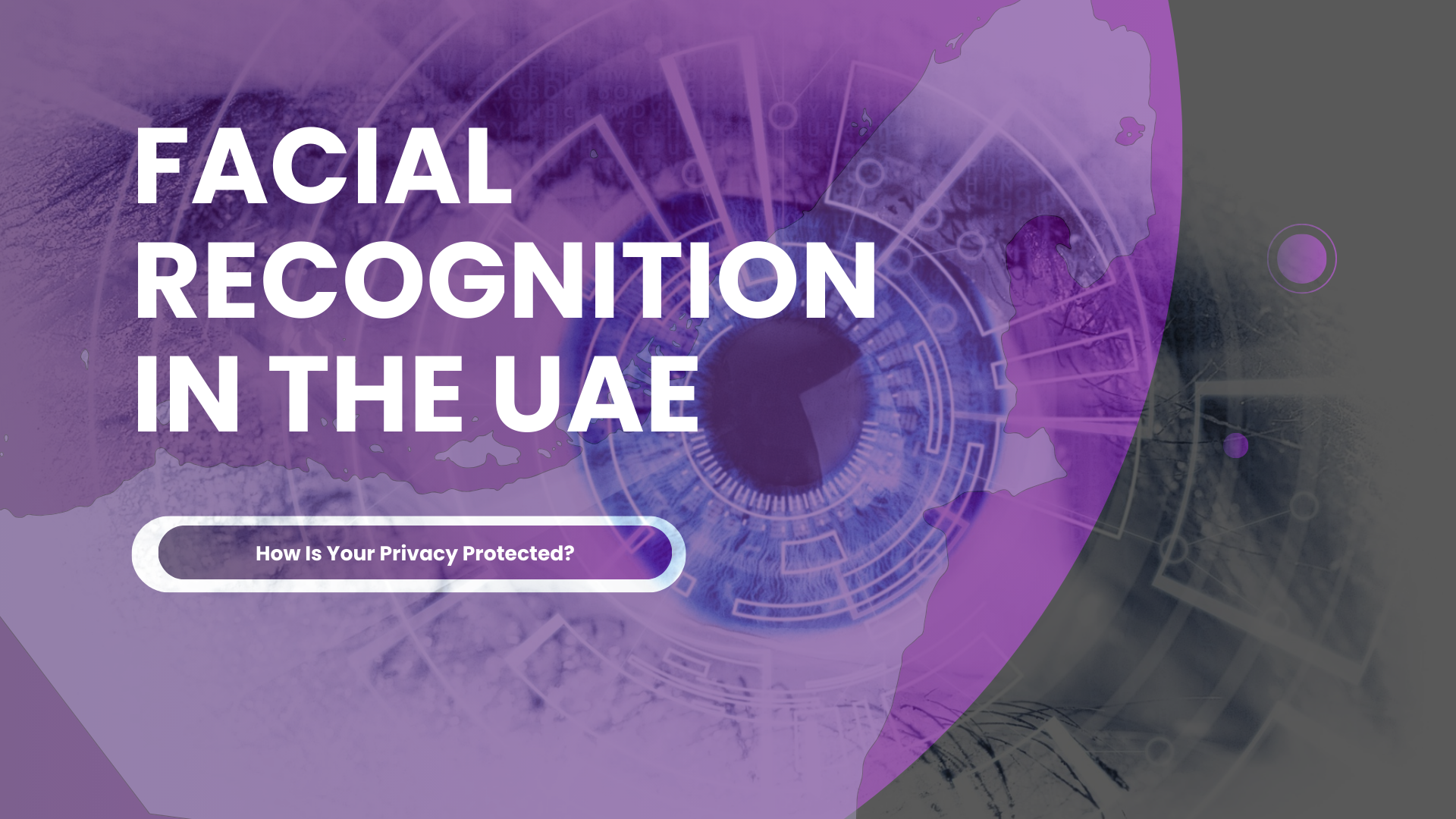 Facial Recognition in the UAE: How Is Your Privacy Protected?