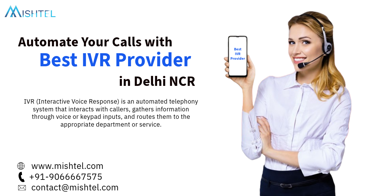 Automate Your Calls with the Best IVR Provider in Delhi NCR