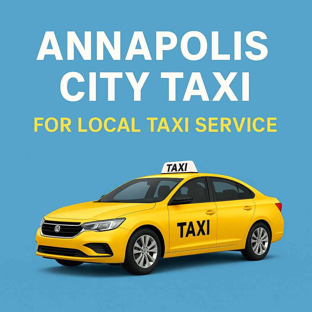 8 Fastest Ways to Get an Annapolis Cab Near You Right Now