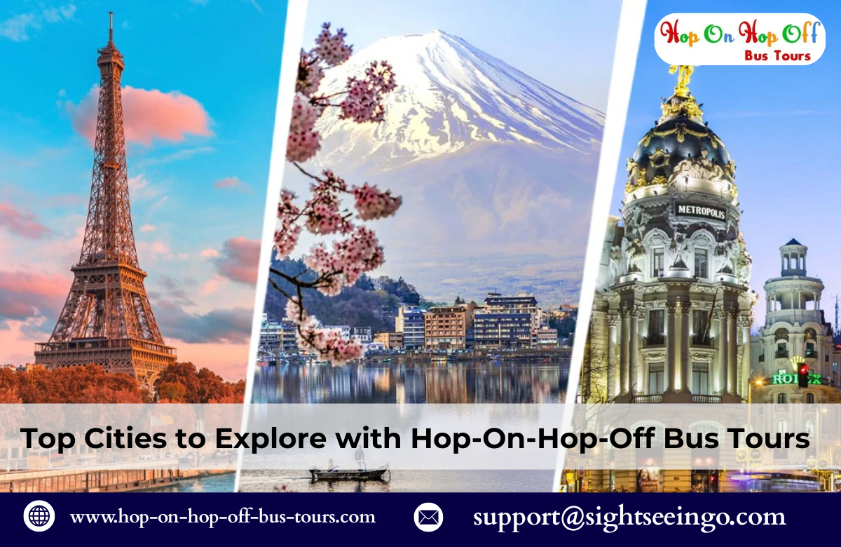 Top Cities to Explore with Hop-On-Hop-Off Bus Tours