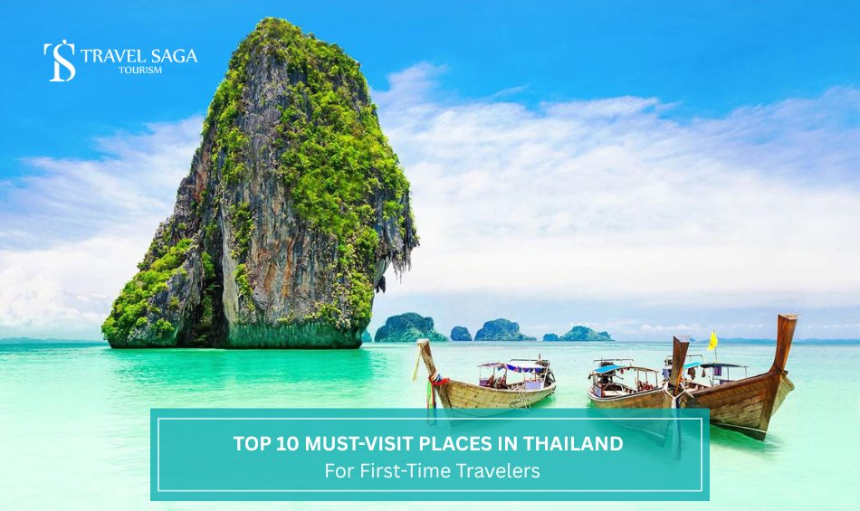 Top 10 Must-Visit Places in Thailand for First-Time Travellers
