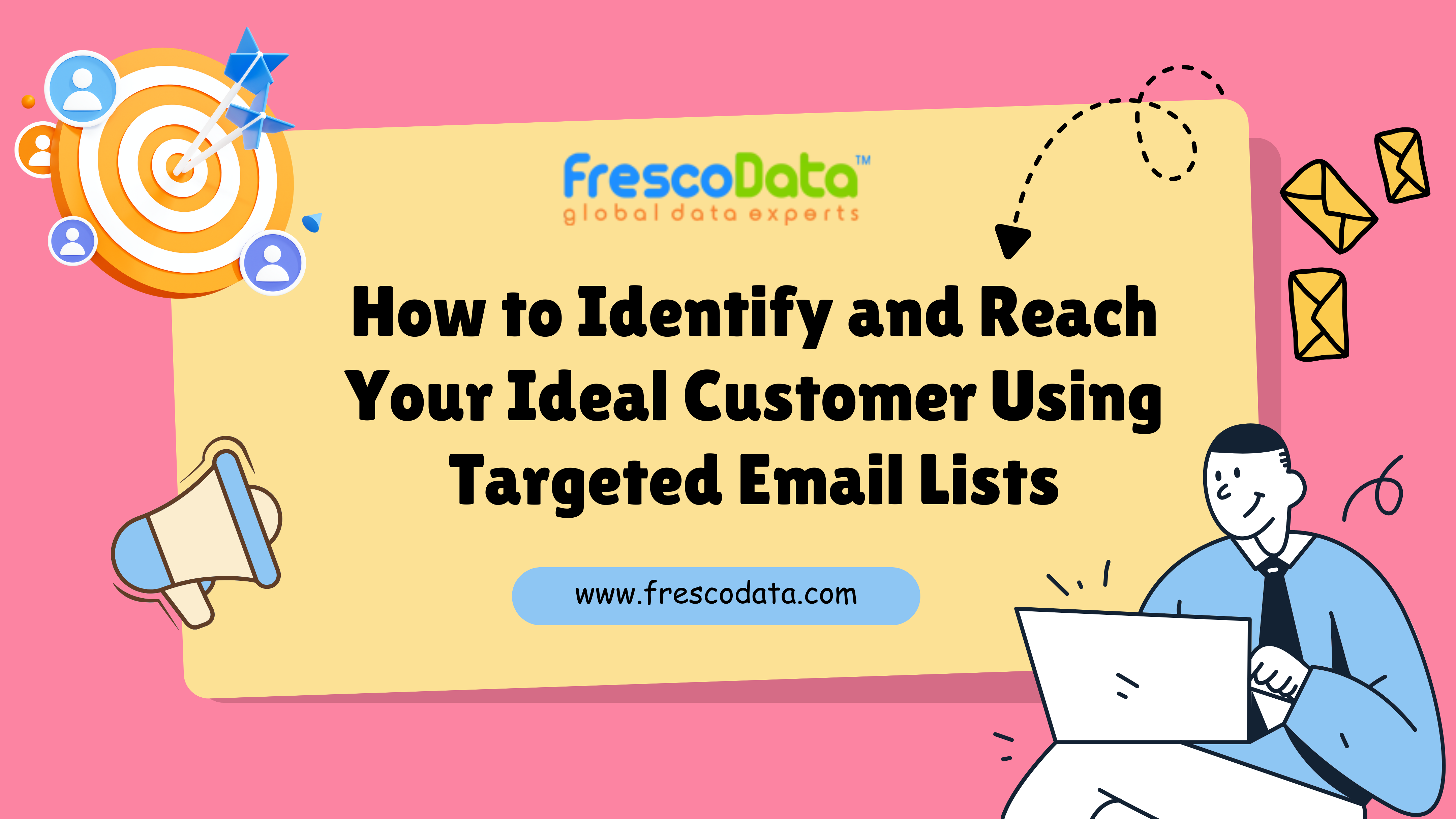 How to Identify and Reach Your Ideal Customer Using Targeted Email Lists