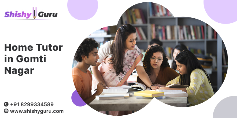 Best Home Tutor in Gomti Nagar, Lucknow | Shishy Guru
