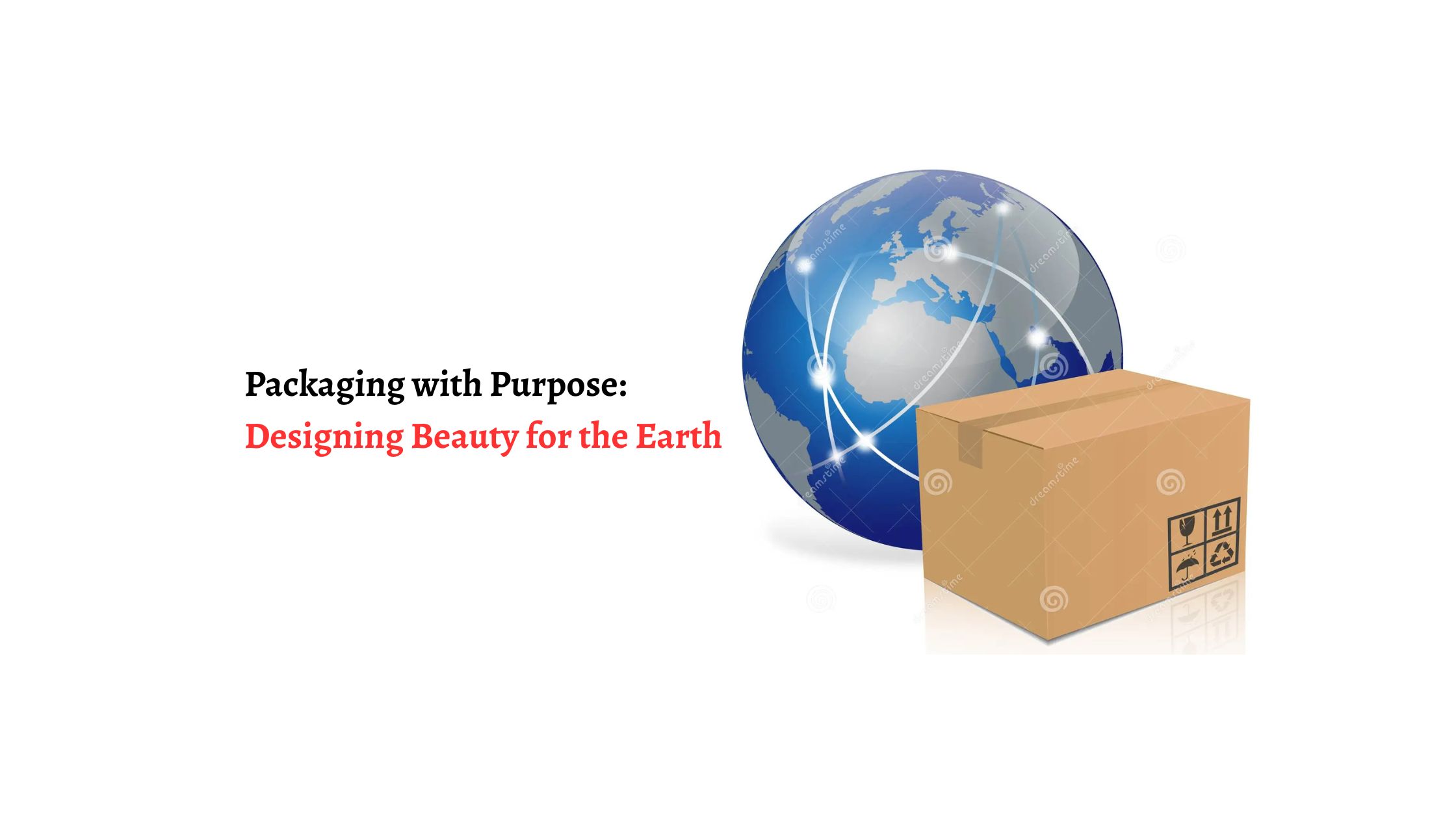 Packaging with Purpose: Designing Beauty for the Earth