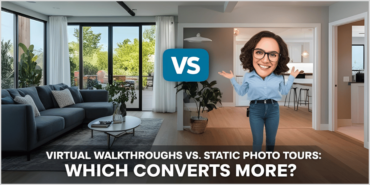 Virtual Walkthroughs vs. Static Photo Tours: Which Converts More?