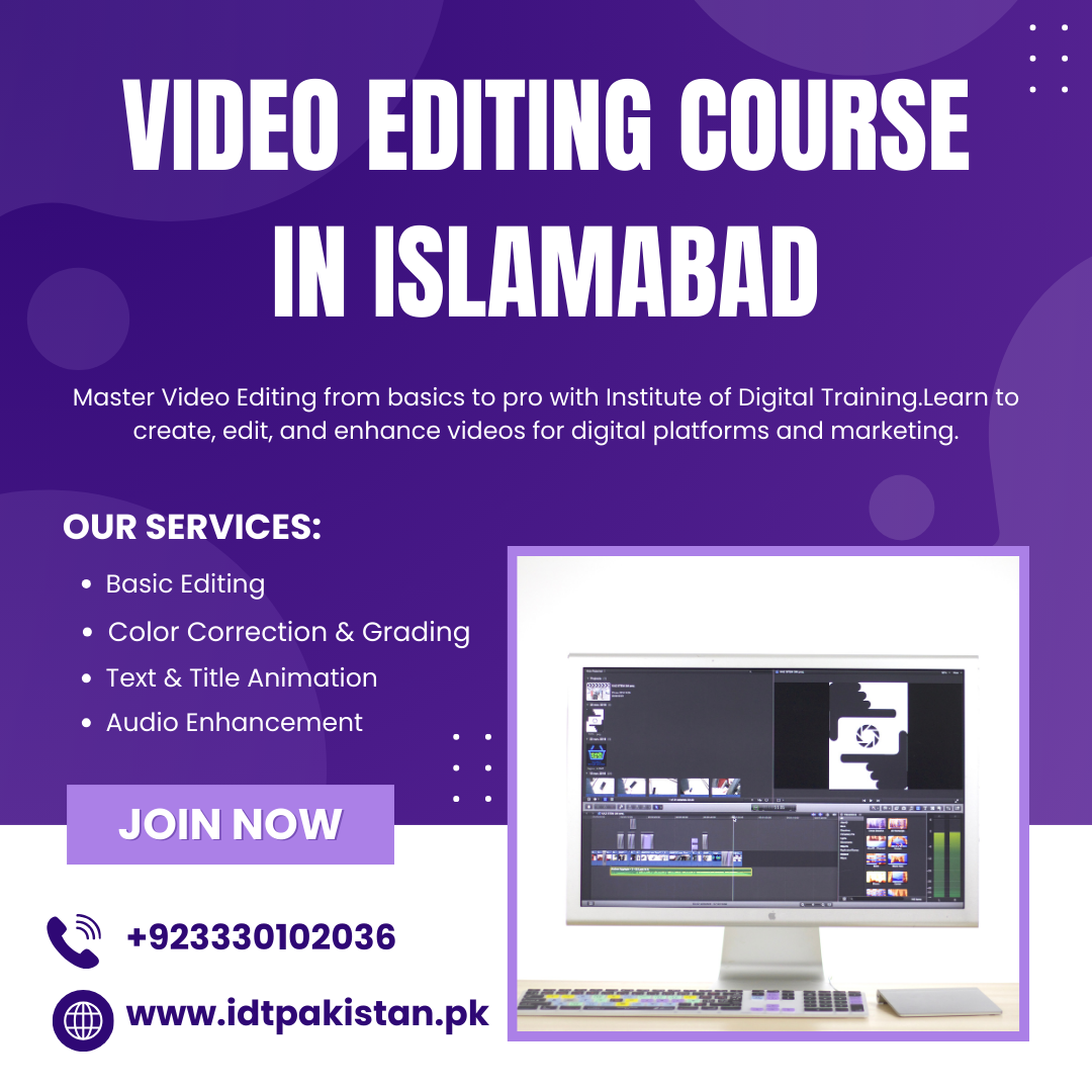 From Beginner to Pro: Islamabad’s Ultimate Video Editing Course Revealed