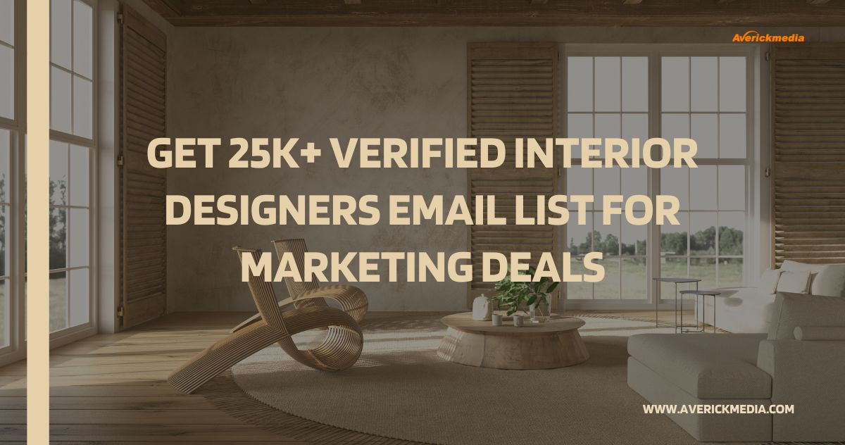 Precision Marketing: How to Leverage an Interior Designers Email List for Maximum Impact