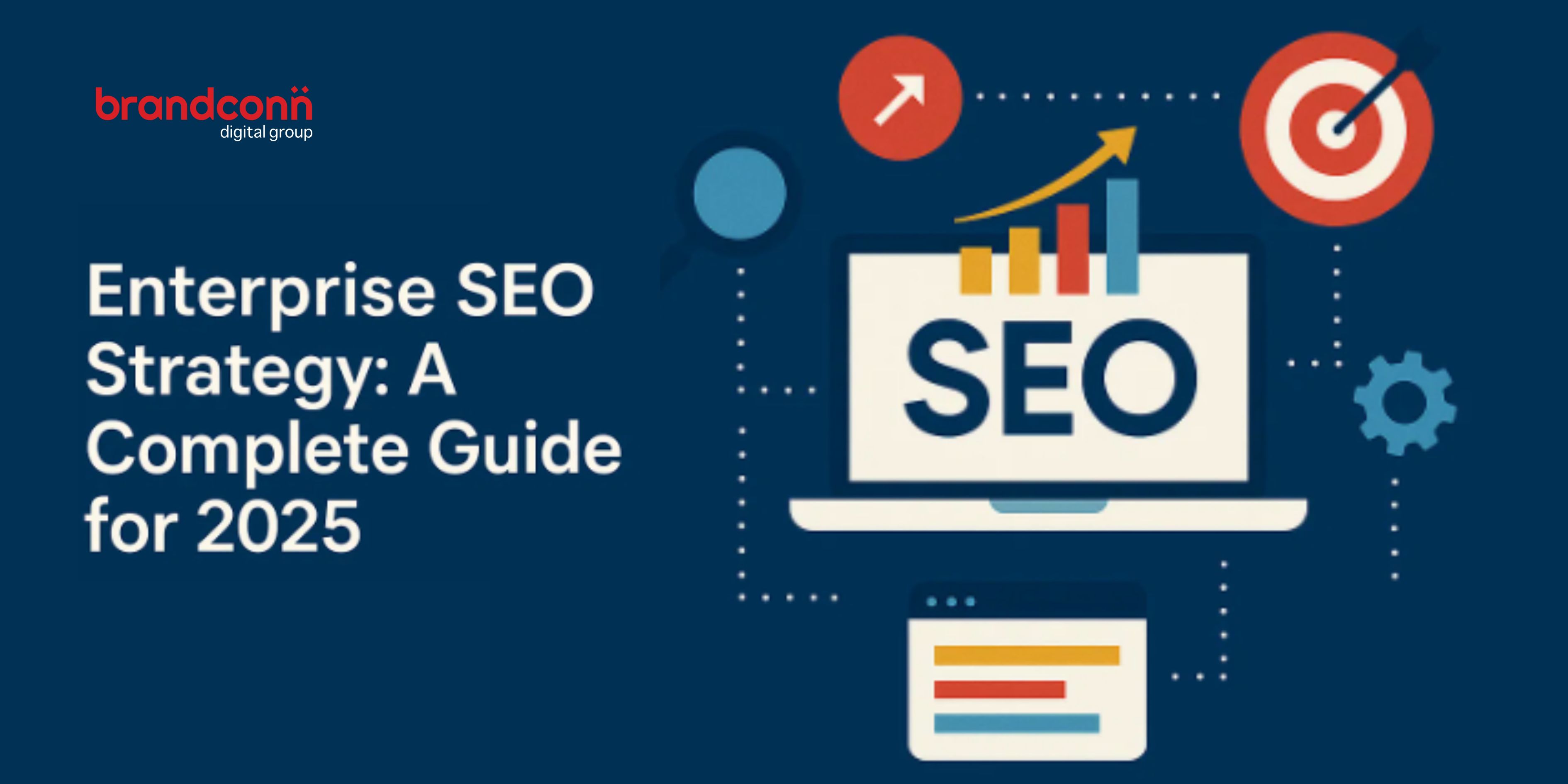 Enterprise SEO Strategy: A Complete Guide for 2025