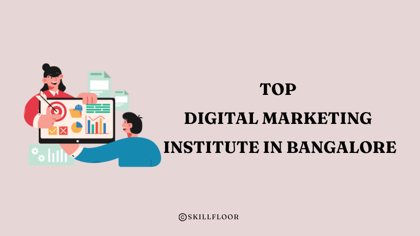Best Digital Marketing Training Institute in Bangalore - Skillfloor
