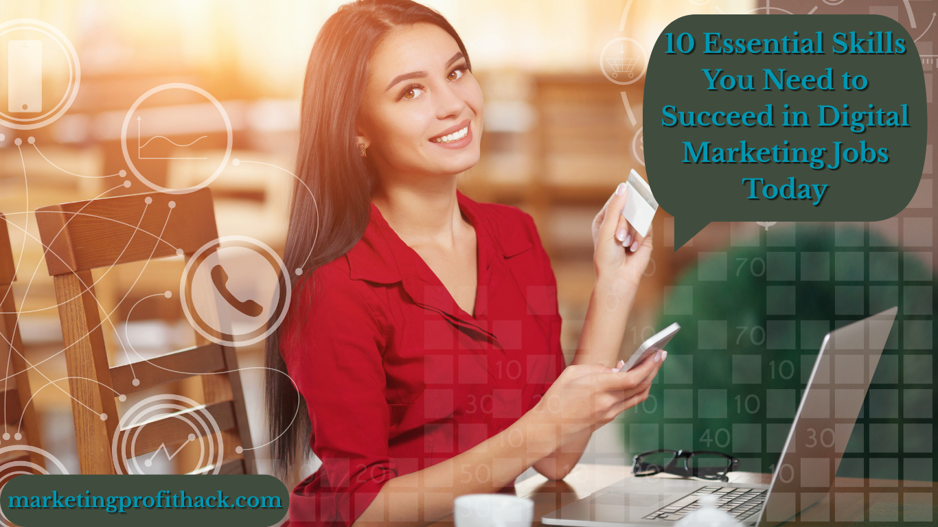 10 Essential Skills You Need to Succeed in Digital Marketing Jobs Today