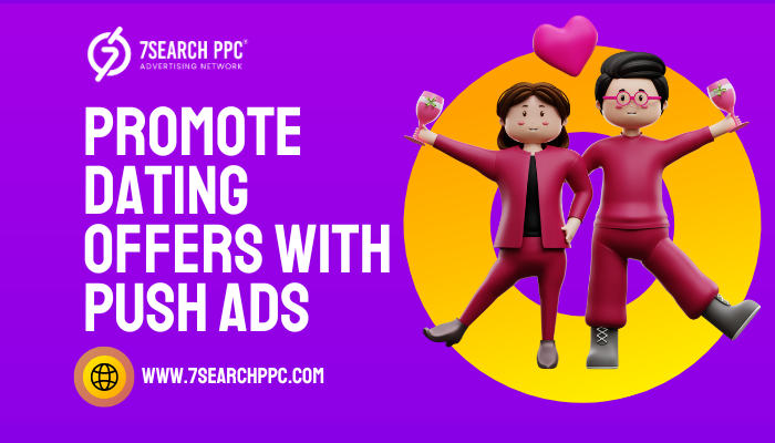 Dating Push Ads: Innovative Approaches to Attract Targeted Users