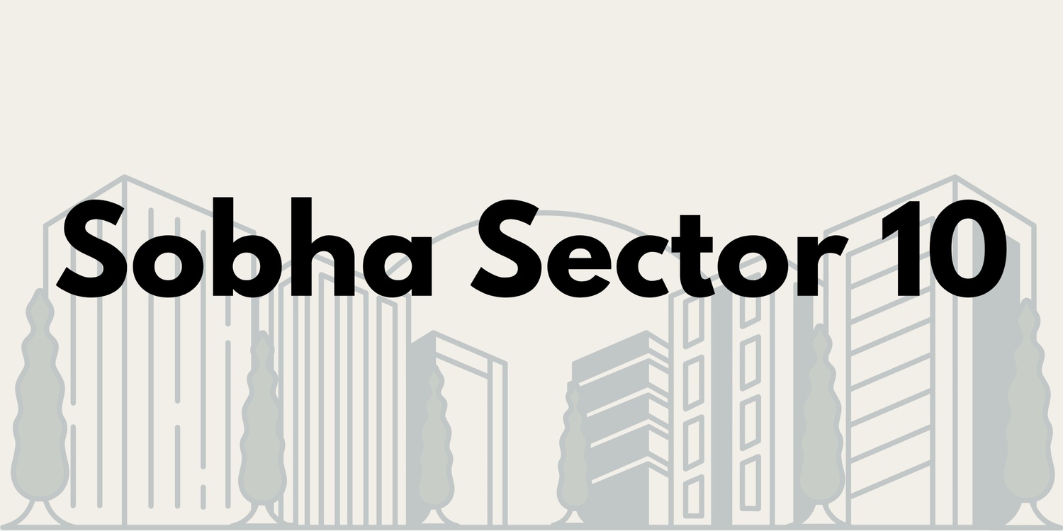 Sobha Sector 10: Premium Residential Living in Greater Noida West