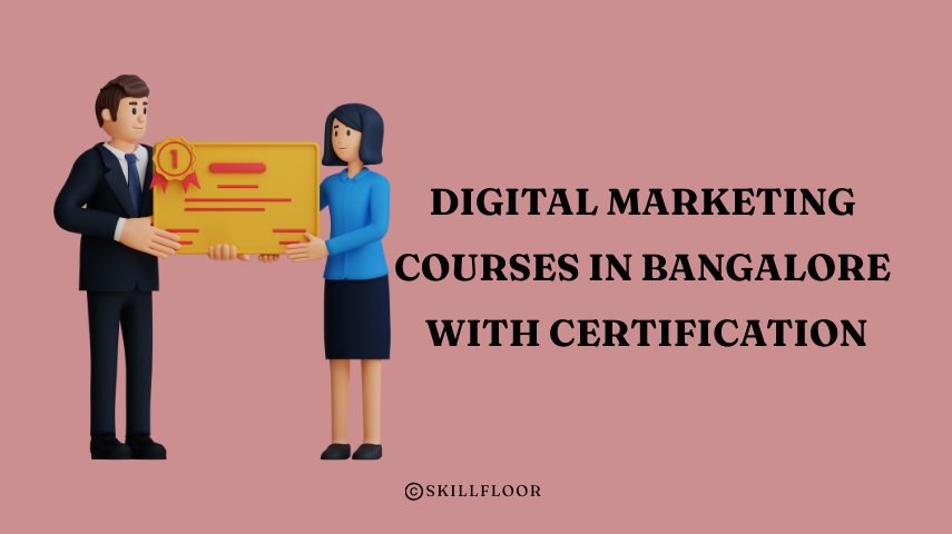 Best Digital Marketing Courses in Bangalore with Certification - Skillfloor