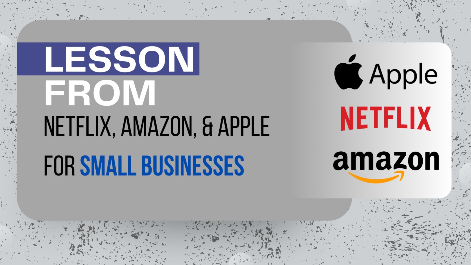 Lessons from Netflix, Amazon, and Apple for Small Businesses