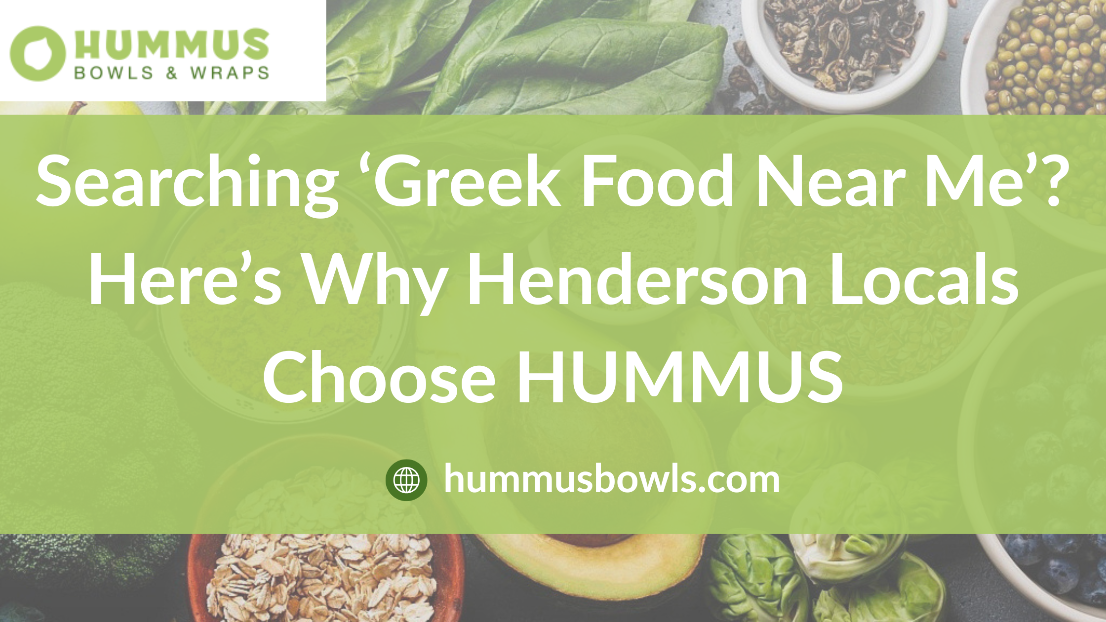 Searching ‘Greek Food Near Me’? Here’s Why Henderson Locals Choose HUMMUS