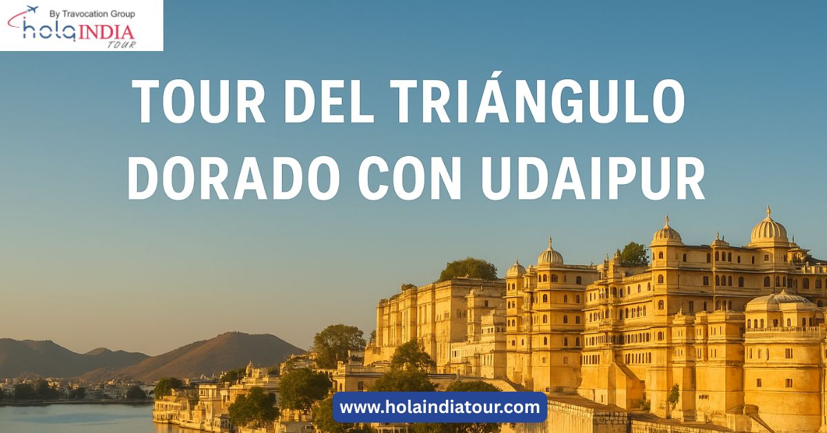 Descubre la Magia de la India con el Tour Del Triángulo Dorado con Udaipur
