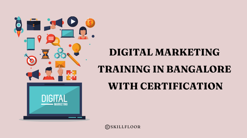 Best Digital Marketing Training in Bangalore with Certification - Skillfloor