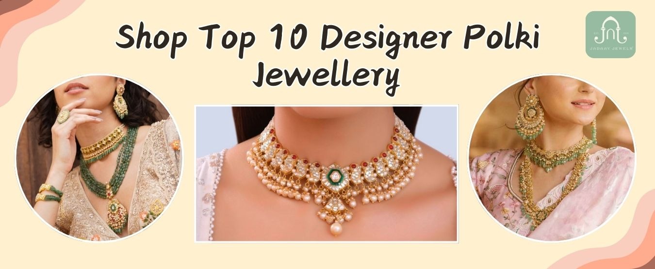 Shop Top 10 Designer Polki Jewellery