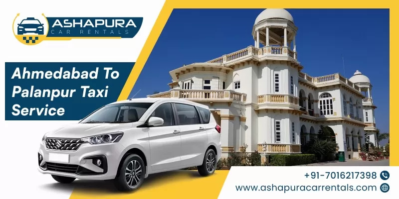 Ahmedabad to Palanpur Taxi Service | Ashapura Car Rentals