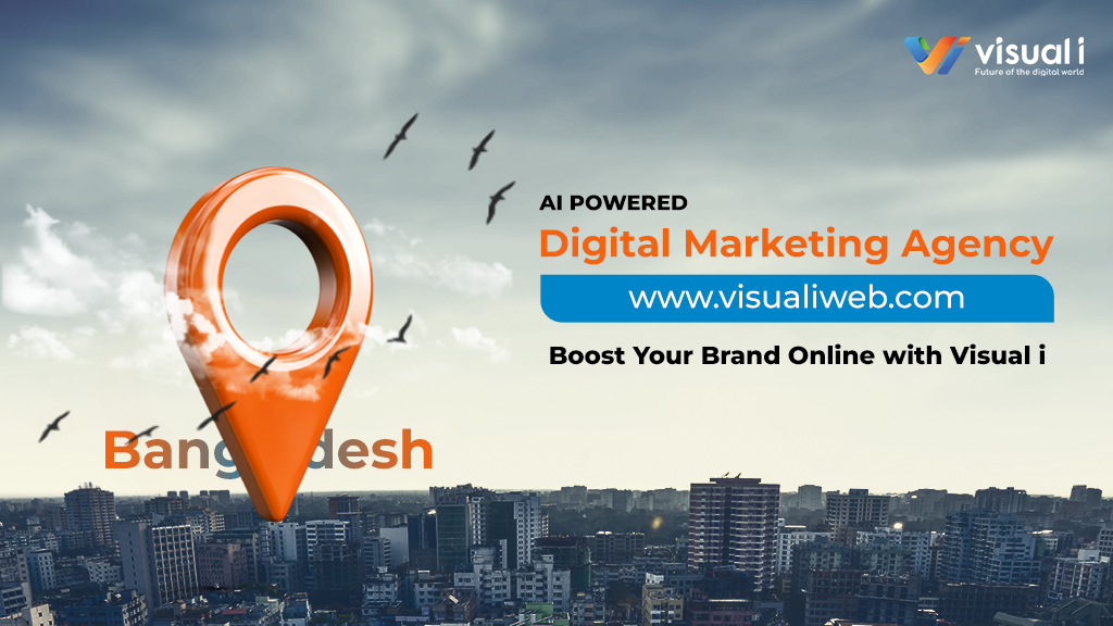 Why Visual i is the Best Digital Marketing Agency in Dhaka