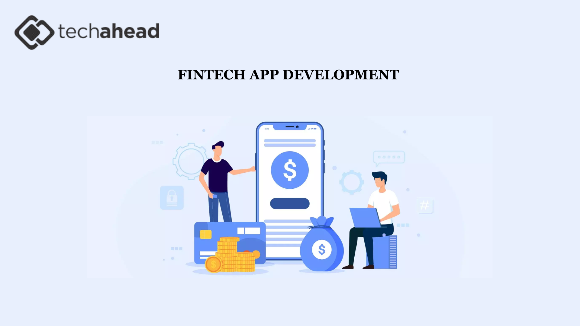 The Future of Finance and Property – How Fintech App Development Companies Are Leading the Way