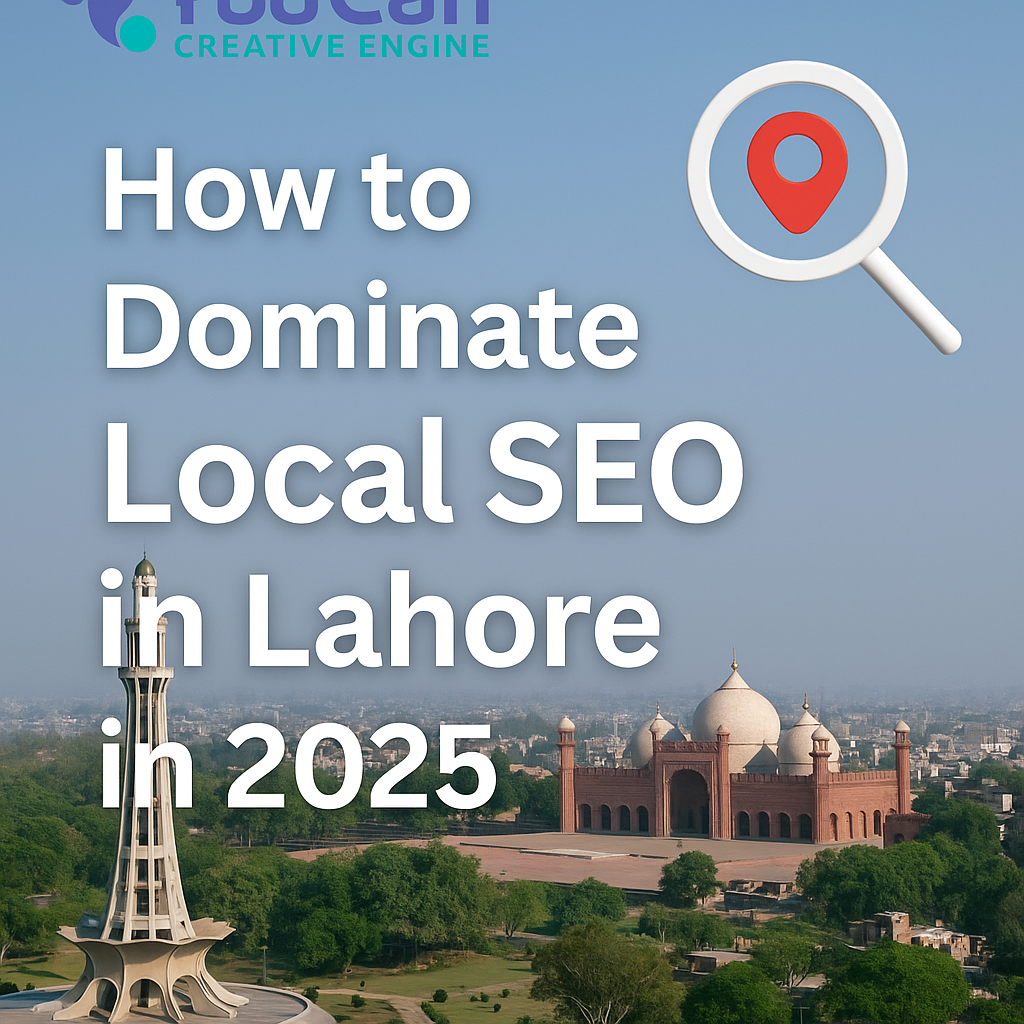 How to Dominate Local SEO in Lahore in 2025!