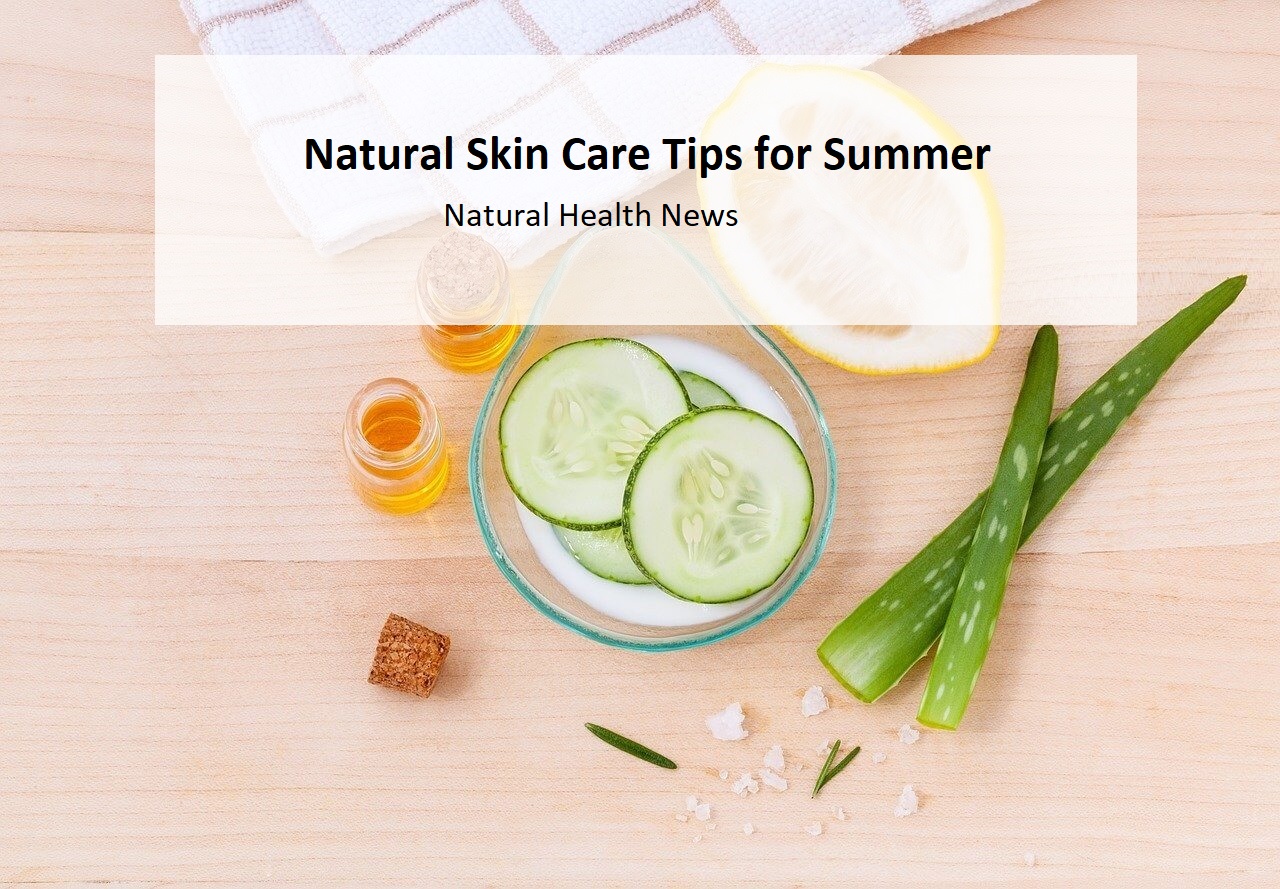 Natural Skin Care Tips for Summer for All Skin Type
