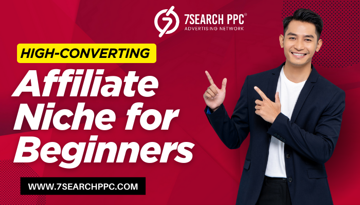 Best High-Converting Affiliate Niches for Beginners to Start Earning Fast