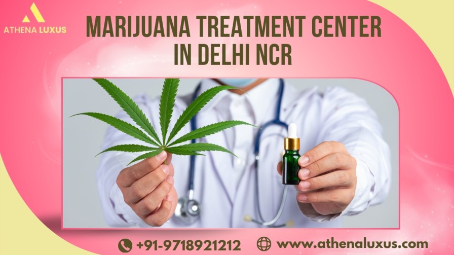 Healing and Recovery with Athena Luxus: Marijuana Treatment Center in Delhi NCR