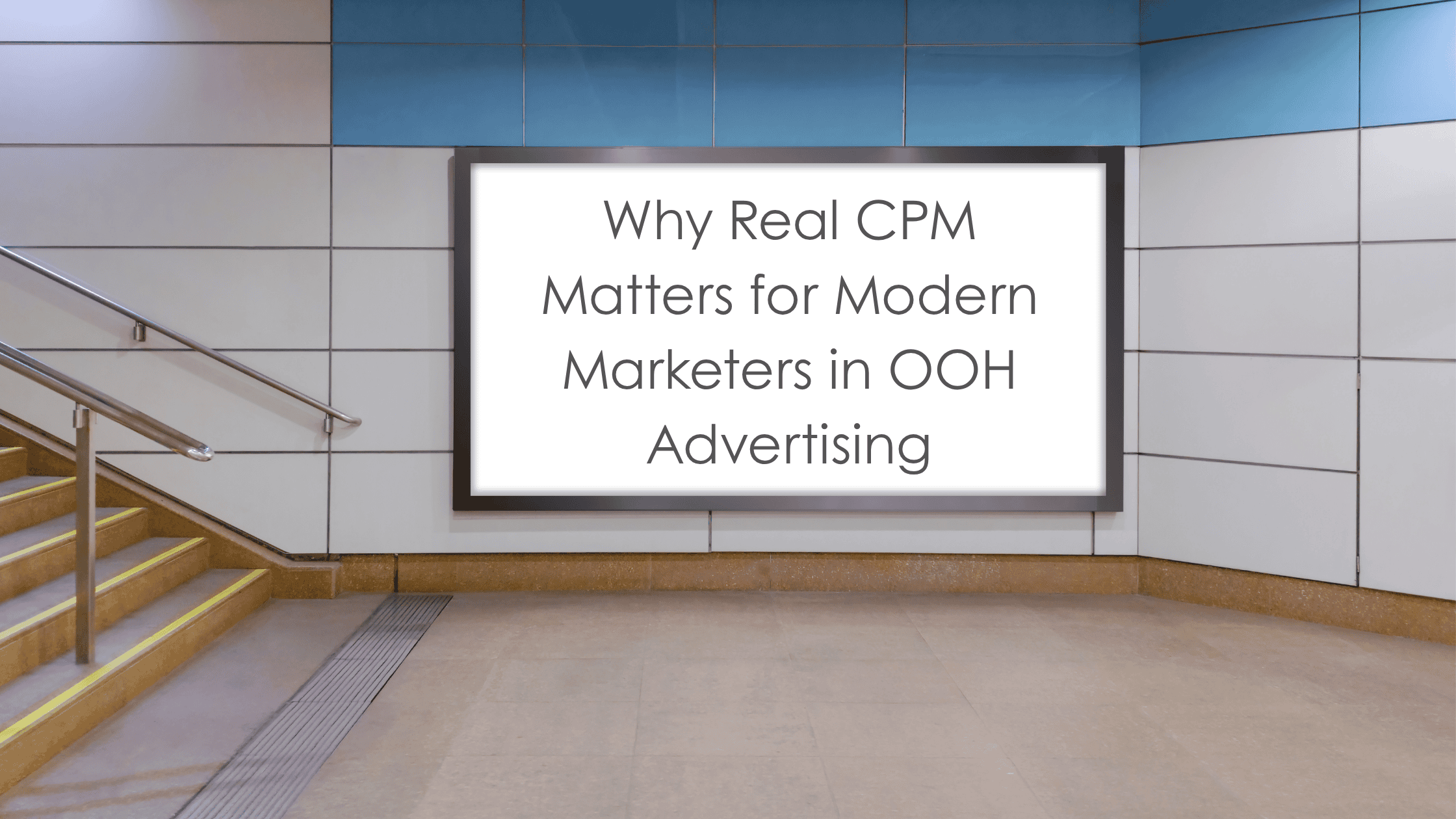 Why Real CPM Matters for Modern Marketers in OOH Advertising