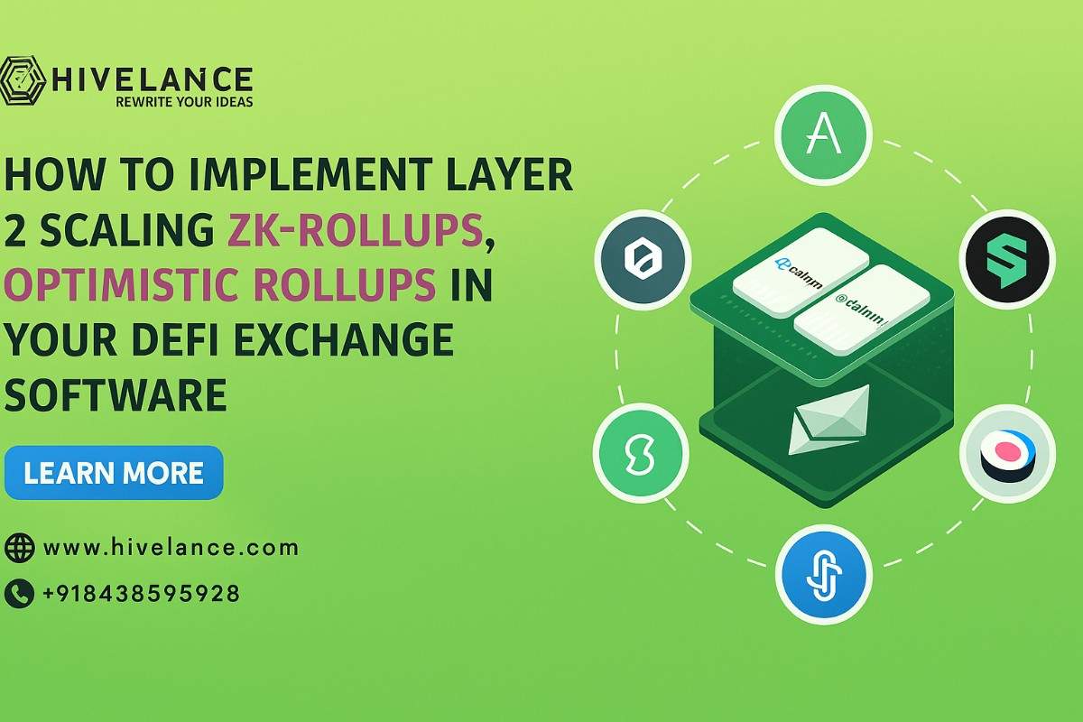 Layer-2 Scaling in DeFi: Implementing ZK-Rollups and Optimistic Rollups Effectively in DeFi Exchange Software