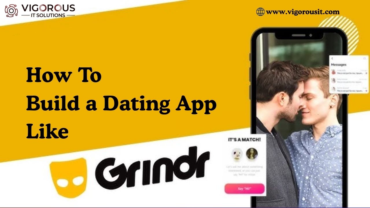 How To Build a Dating App Like Grindr in 2025