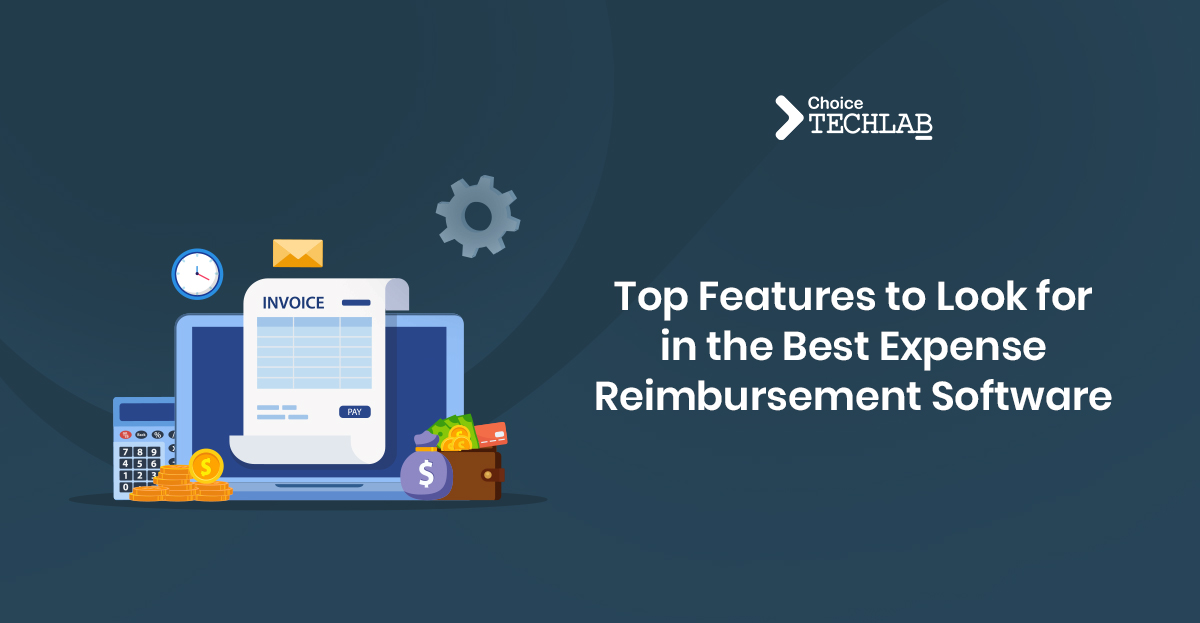Top Features to Look for in the Best Expense Reimbursement Software