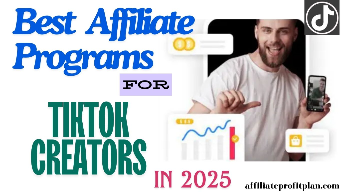 Best Affiliate Programs for TikTok Creators in 2025