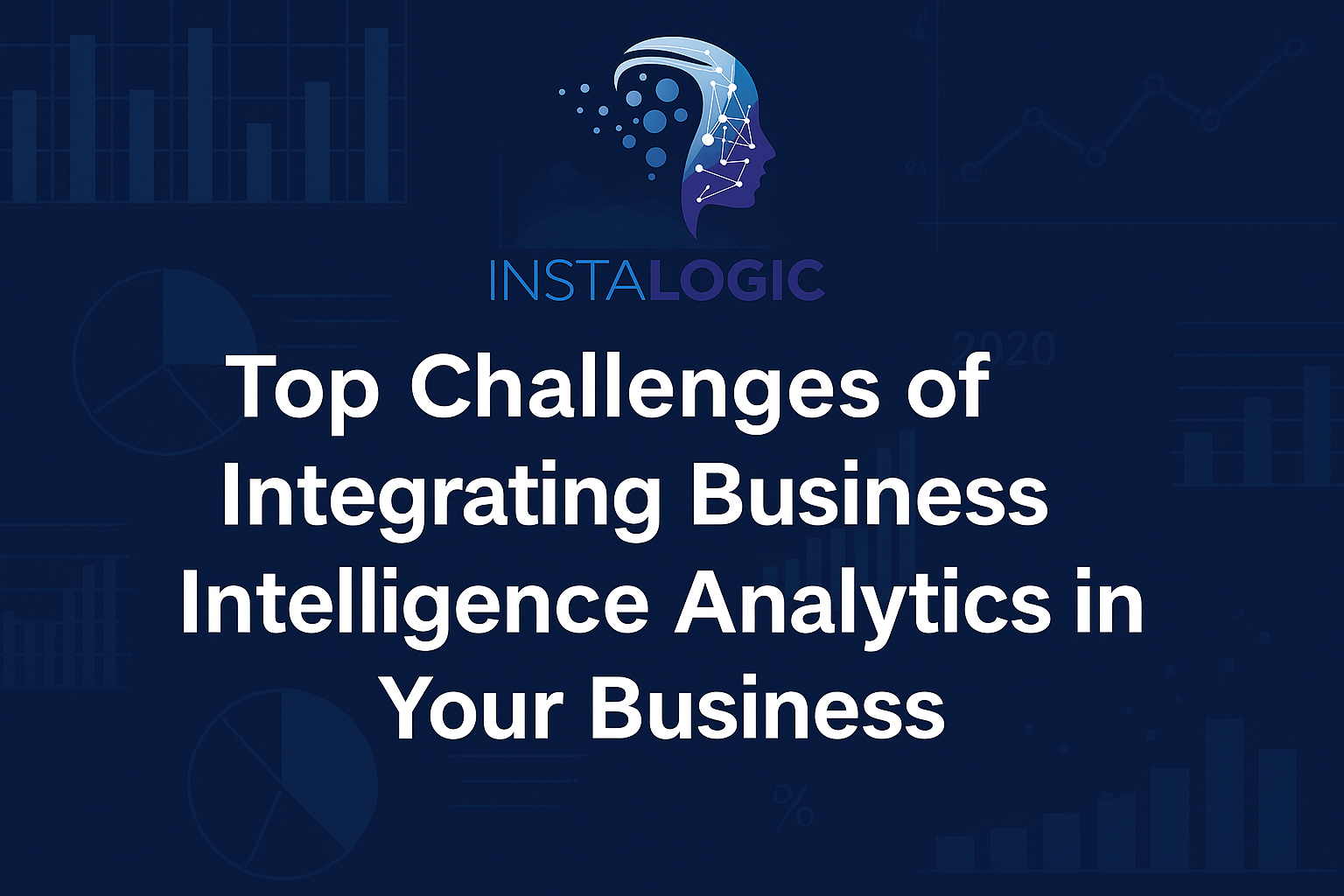 Top Challenges of Integrating Business Intelligence Analytics in Your Business