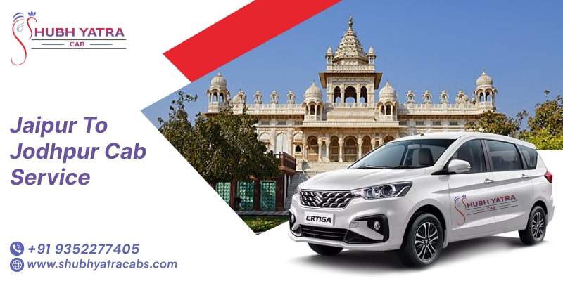 Jaipur to Jodhpur Cab Service with Shubh Yatra Cabs