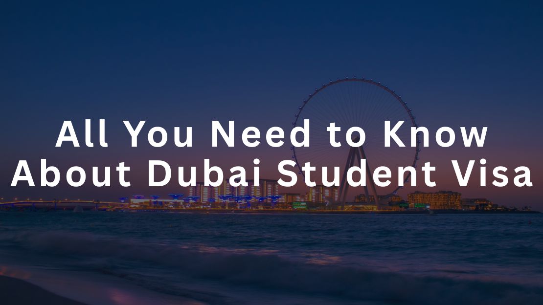 All You Need to Know About Dubai Student Visa