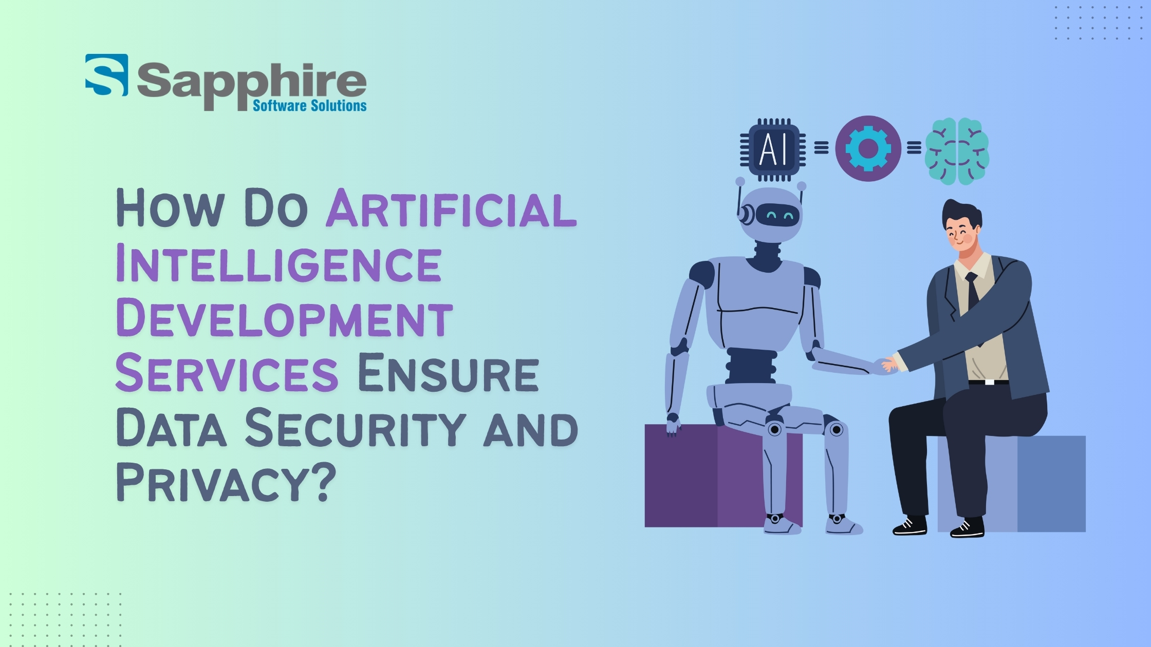 How Do Artificial Intelligence Development Services Ensure Data Security and Privacy?