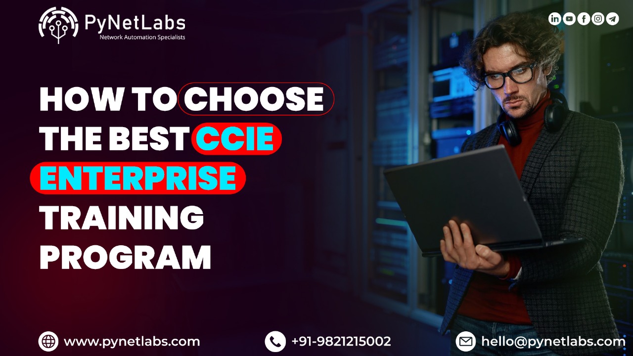 How to Choose the Best CCIE Enterprise Training Program