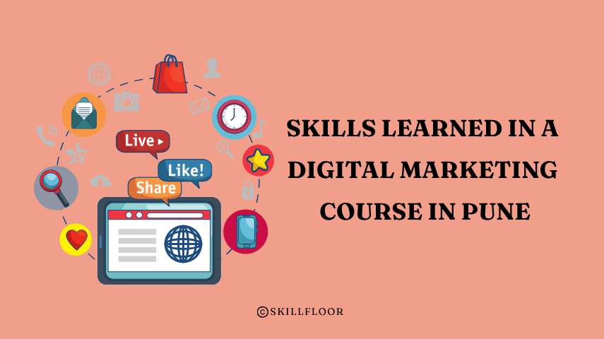 What Skills You Learn in a Digital Marketing Course in Pune - Skillfloor