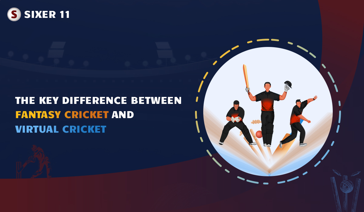 The Key Difference Between Fantasy Cricket and Virtual Cricket