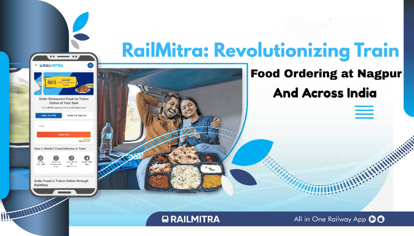 RailMitra: Revolutionizing Train Food Ordering at Nagpur and Across India