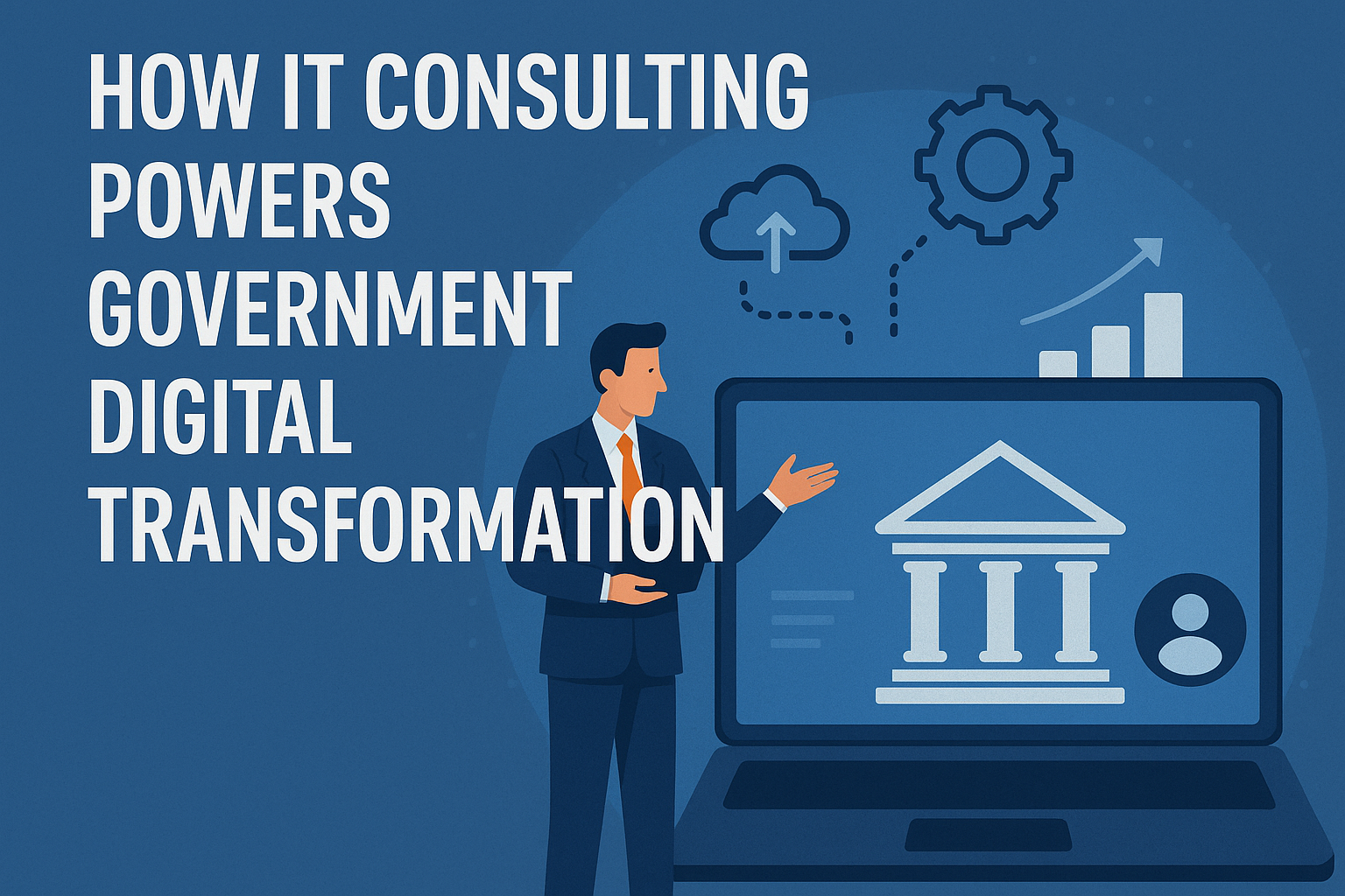 How IT Consulting Powers Government Digital Transformation