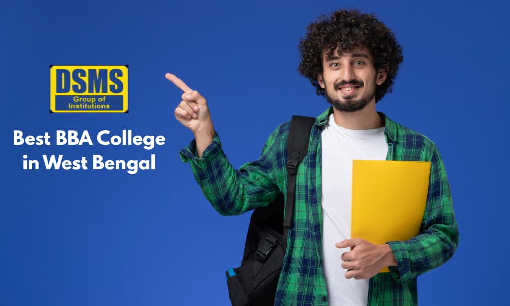 Why DSMS is the Best BBA College in West Bengal
