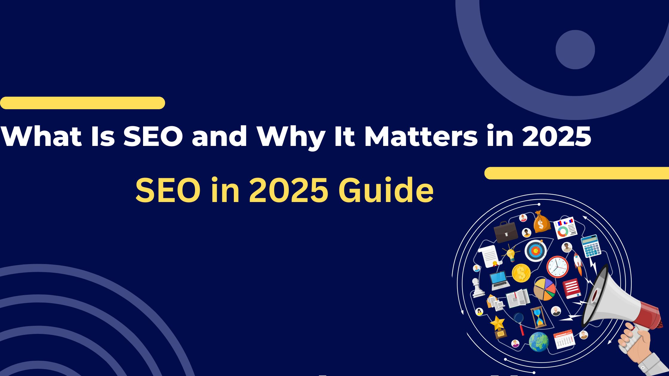 What Is SEO and Why It Matters in 2025 | SEO in 2025 Guide