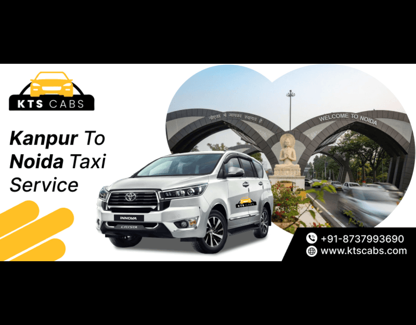 Kanpur To Noida Taxi Service | KTS Cabs