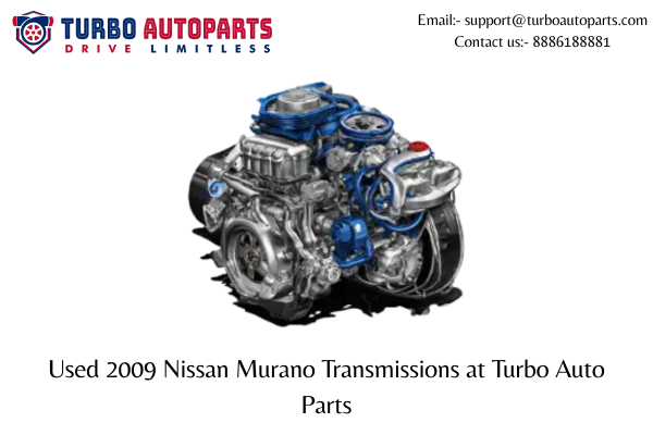 Used 2009 Nissan Murano Transmissions at Turbo Auto Parts